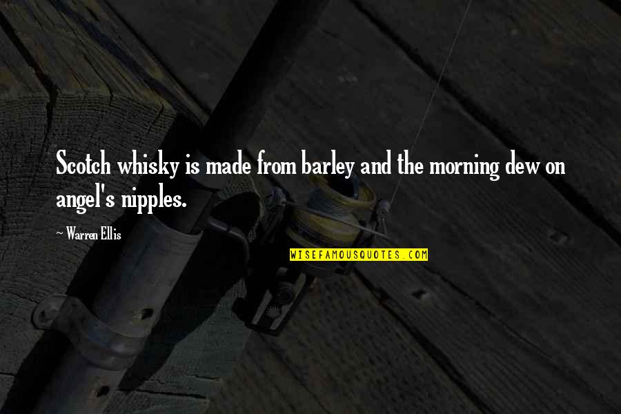 Whisky Drinking Quotes By Warren Ellis: Scotch whisky is made from barley and the