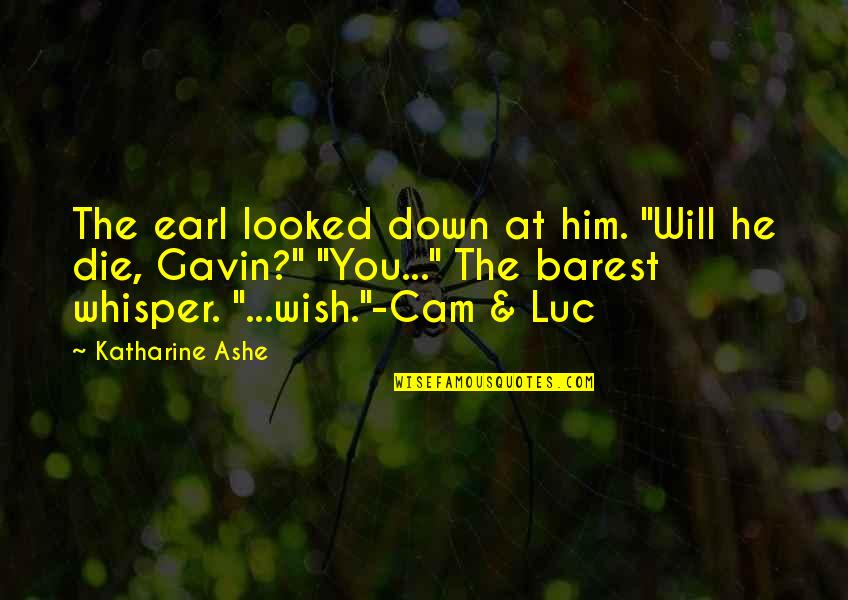 Whisper 2 Quotes By Katharine Ashe: The earl looked down at him. "Will he