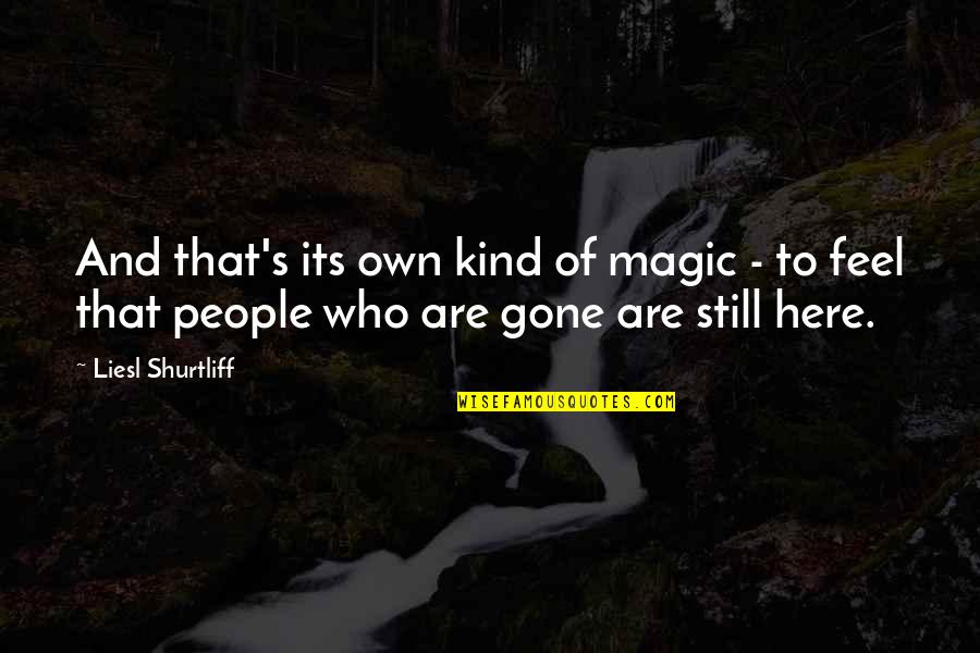 Whisperer In Darkness Quotes By Liesl Shurtliff: And that's its own kind of magic -