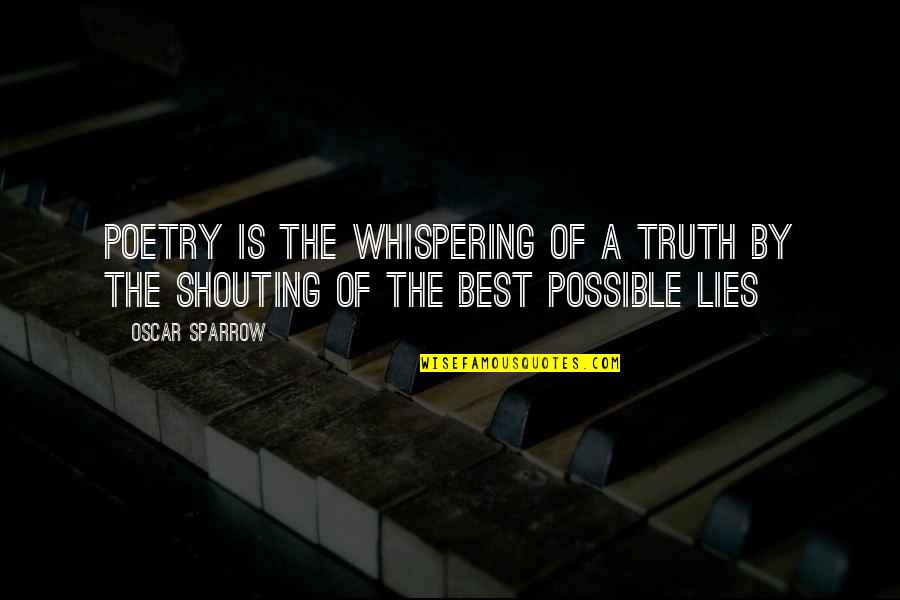 Whispering Quotes By Oscar Sparrow: Poetry is the whispering of a truth by