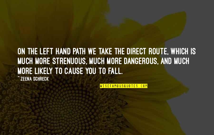Whispersinthedarkness Quotes By Zeena Schreck: On the left hand path we take the Whispersinthedarkness Quotes By Zeena Schreck: On the left hand path we take the