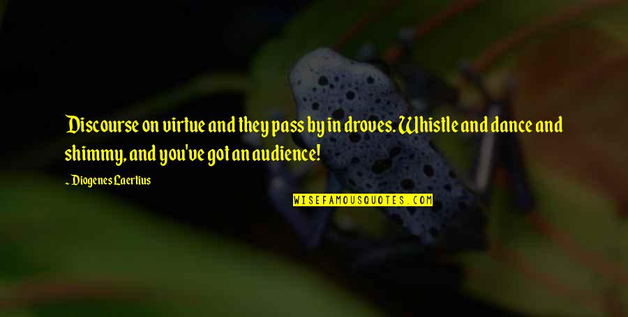 Whistle Quotes By Diogenes Laertius: Discourse on virtue and they pass by in