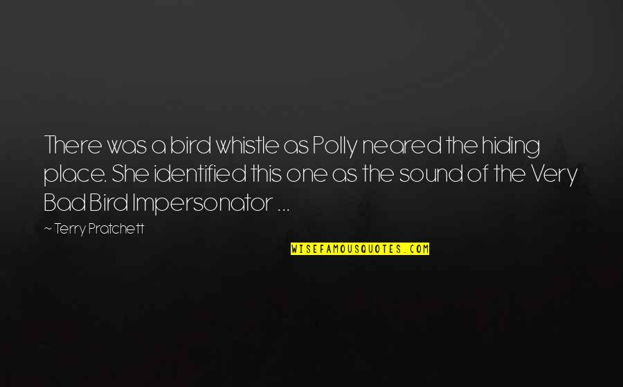Whistle Quotes By Terry Pratchett: There was a bird whistle as Polly neared Whistle Quotes By Terry Pratchett: There was a bird whistle as Polly neared