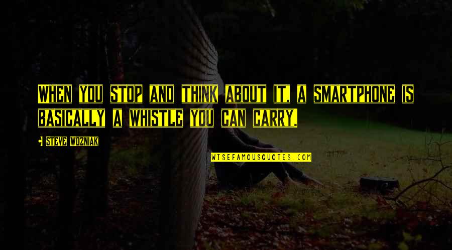 Whistle Stop Quotes By Steve Wozniak: When you stop and think about it, a Whistle Stop Quotes By Steve Wozniak: When you stop and think about it, a
