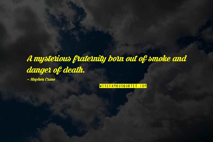 Whistledown Pathfinder Quotes By Stephen Crane: A mysterious fraternity born out of smoke and Whistledown Pathfinder Quotes By Stephen Crane: A mysterious fraternity born out of smoke and