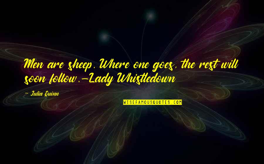 Whistledown Quotes By Julia Quinn: Men are sheep. Where one goes, the rest