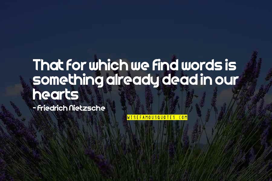 Whistler Buffy The Vampire Slayer Quotes By Friedrich Nietzsche: That for which we find words is something