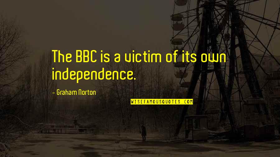 Whistling Andys Quotes By Graham Norton: The BBC is a victim of its own