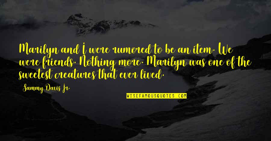 Whistlingswaninn Quotes By Sammy Davis Jr.: Marilyn and I were rumored to be an Whistlingswaninn Quotes By Sammy Davis Jr.: Marilyn and I were rumored to be an