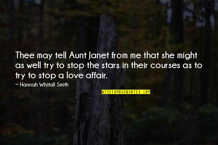 Whitall Quotes By Hannah Whitall Smith: Thee may tell Aunt Janet from me that