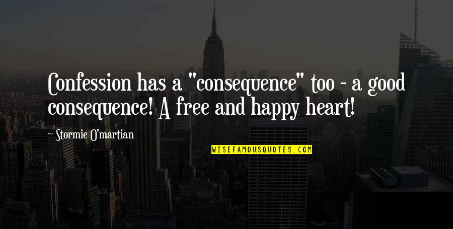 Whitcraft Wine Quotes By Stormie O'martian: Confession has a "consequence" too - a good Whitcraft Wine Quotes By Stormie O'martian: Confession has a "consequence" too - a good