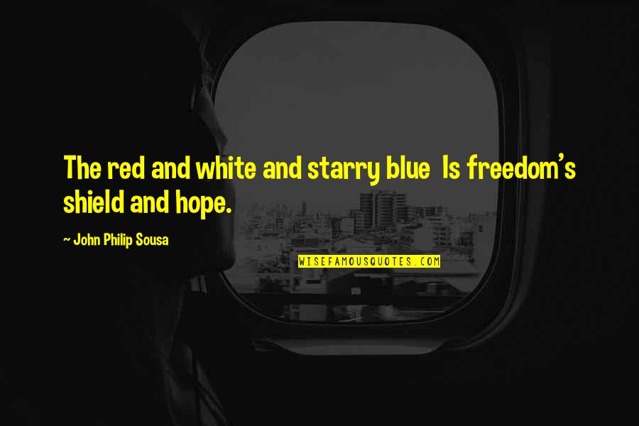 White And Red Quotes By John Philip Sousa: The red and white and starry blue Is White And Red Quotes By John Philip Sousa: The red and white and starry blue Is