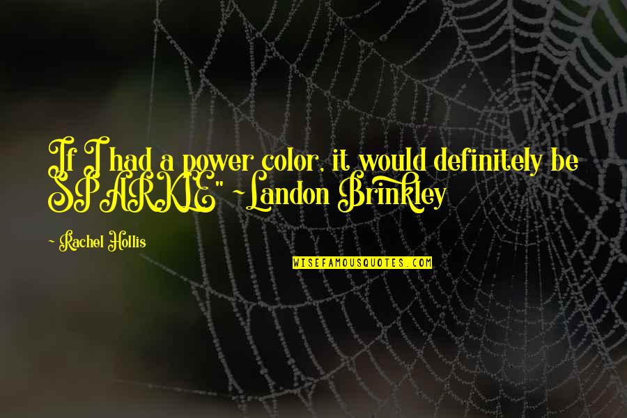White Arrow Quotes By Rachel Hollis: If I had a power color, it would