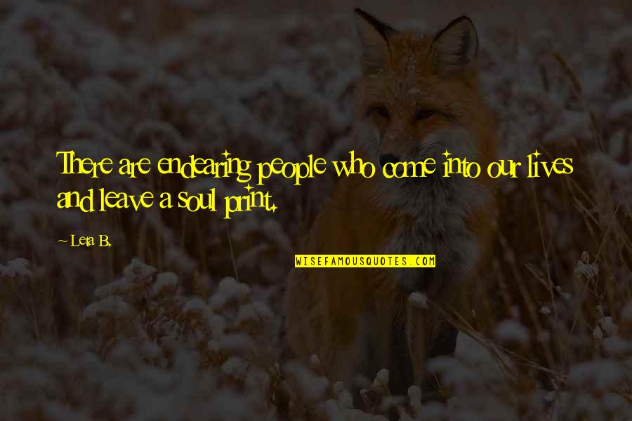 White Bean Quotes By Leta B.: There are endearing people who come into our