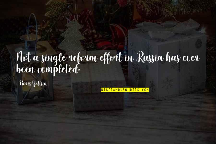 White Bed Sheets Quotes By Boris Yeltsin: Not a single reform effort in Russia has