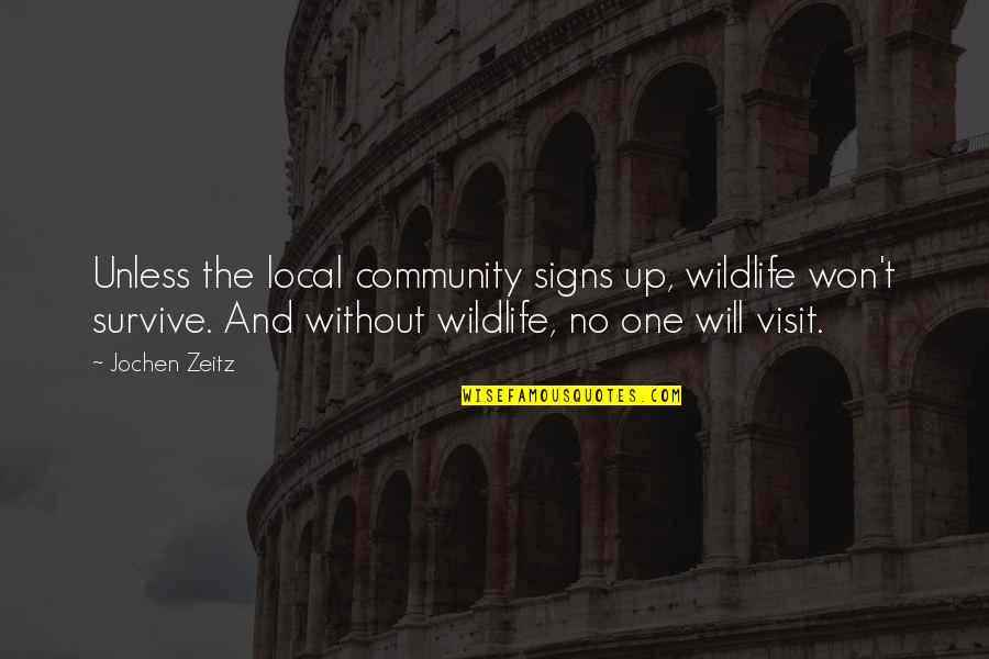 White Bed Sheets Quotes By Jochen Zeitz: Unless the local community signs up, wildlife won't