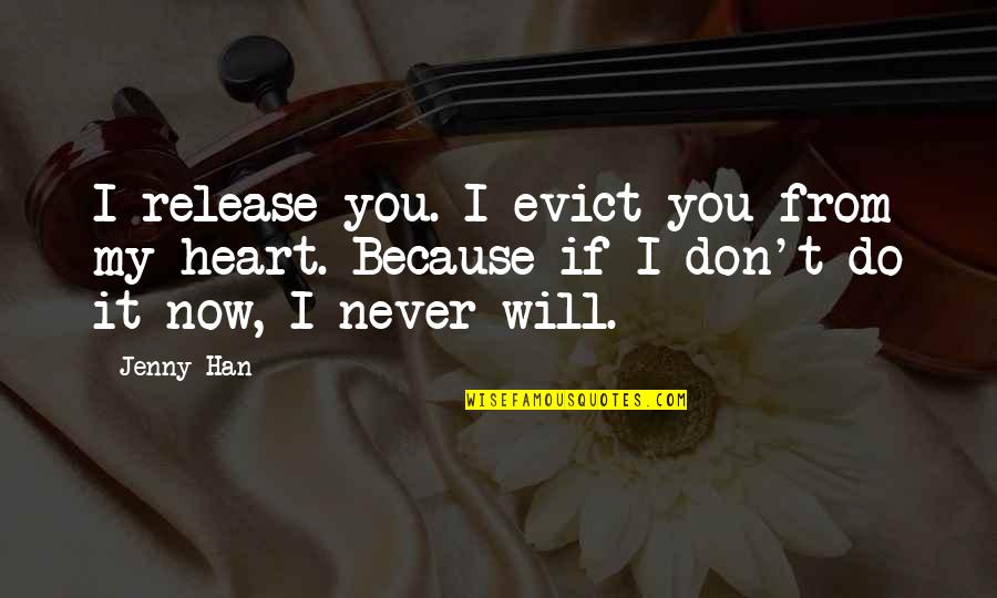 White Blindfold Quotes By Jenny Han: I release you. I evict you from my
