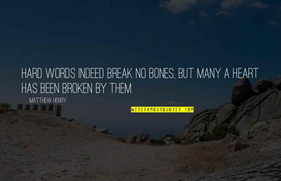 White Collar Stealing Home Quotes By Matthew Henry: Hard words indeed break no bones, but many