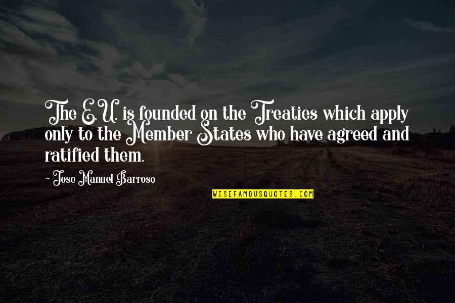 White Color Meaning Personality Quotes By Jose Manuel Barroso: The E.U. is founded on the Treaties which