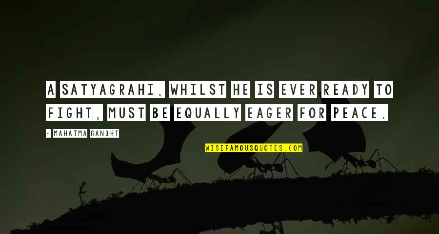 White Color Meaning Personality Quotes By Mahatma Gandhi: A satyagrahi, whilst he is ever ready to