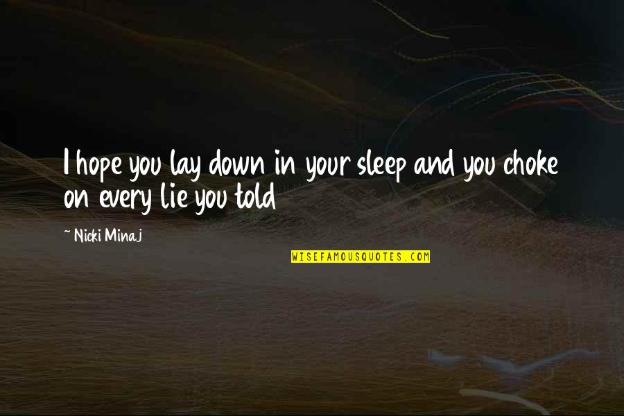 White Coolies Quotes By Nicki Minaj: I hope you lay down in your sleep