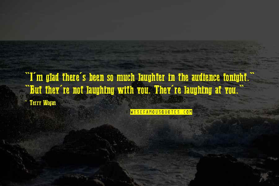 White Feather Quotes By Terry Wogan: "I'm glad there's been so much laughter in White Feather Quotes By Terry Wogan: "I'm glad there's been so much laughter in