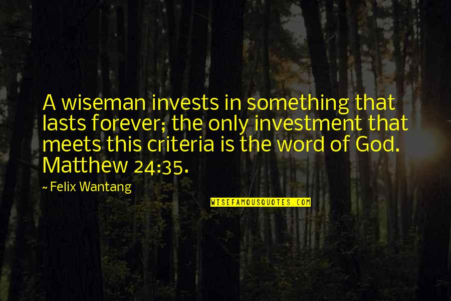 White Flag Dido Quotes By Felix Wantang: A wiseman invests in something that lasts forever; White Flag Dido Quotes By Felix Wantang: A wiseman invests in something that lasts forever;