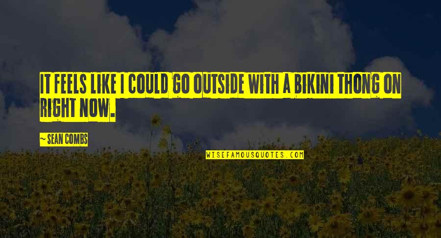 White Flag Dido Quotes By Sean Combs: It feels like I could go outside with