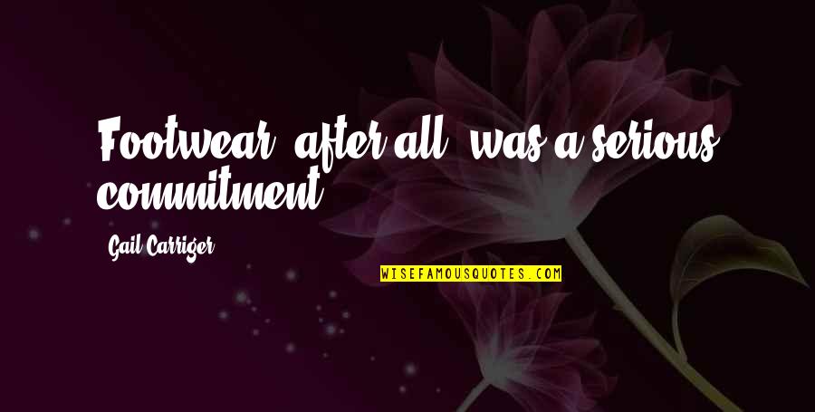 White Girl Instagram Quotes By Gail Carriger: Footwear, after all, was a serious commitment. White Girl Instagram Quotes By Gail Carriger: Footwear, after all, was a serious commitment.