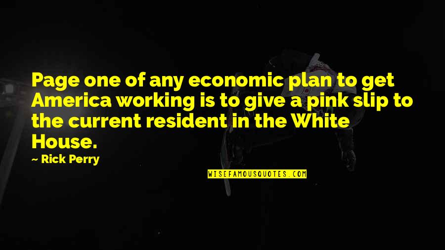 White House Quotes By Rick Perry: Page one of any economic plan to get