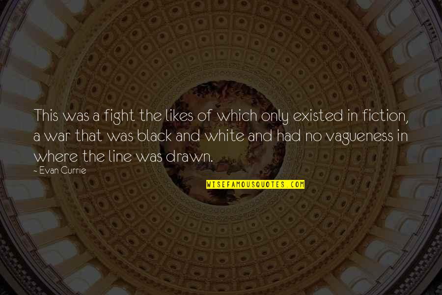 White Line On Black Quotes By Evan Currie: This was a fight the likes of which White Line On Black Quotes By Evan Currie: This was a fight the likes of which