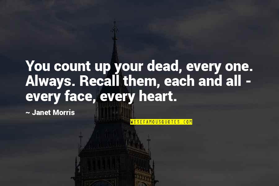 White Lodge Quotes By Janet Morris: You count up your dead, every one. Always.