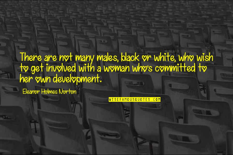White Males Quotes By Eleanor Holmes Norton: There are not many males, black or white,