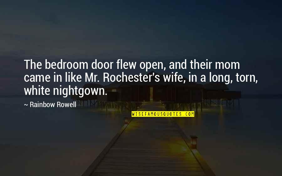 White Mom Quotes By Rainbow Rowell: The bedroom door flew open, and their mom