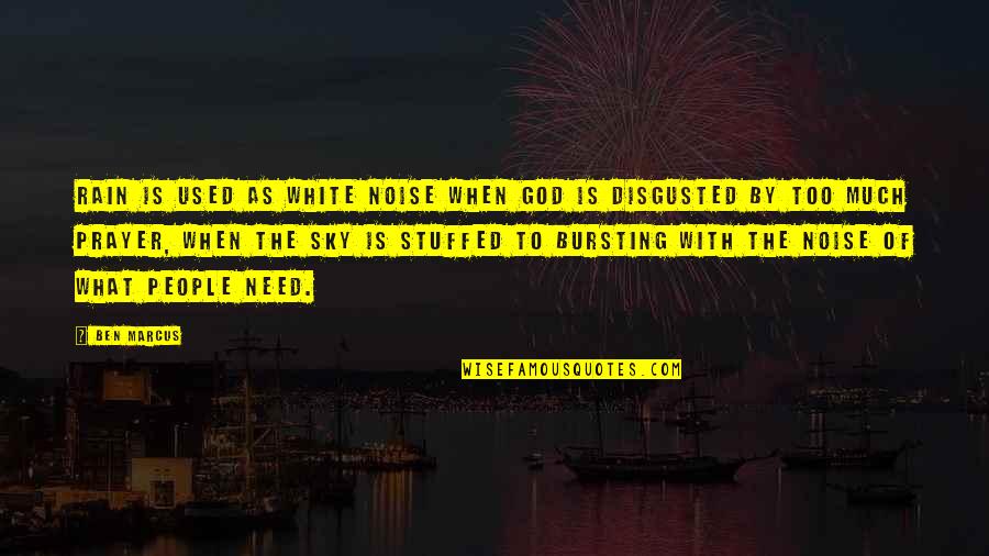 White Noise Quotes By Ben Marcus: Rain is used as white noise when God