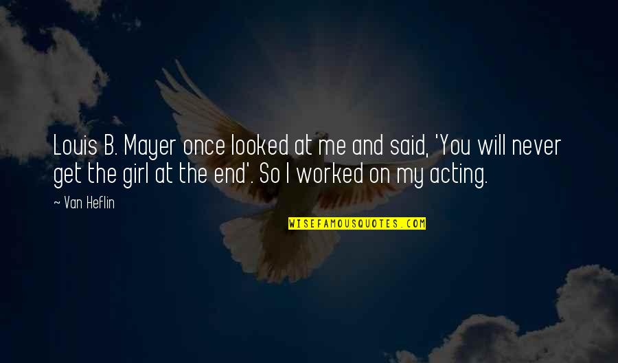 White Oleander Memorable Quotes By Van Heflin: Louis B. Mayer once looked at me and White Oleander Memorable Quotes By Van Heflin: Louis B. Mayer once looked at me and
