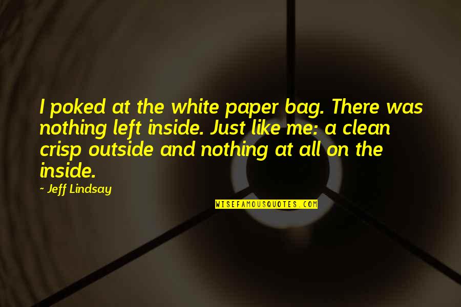 White Paper Quotes By Jeff Lindsay: I poked at the white paper bag. There