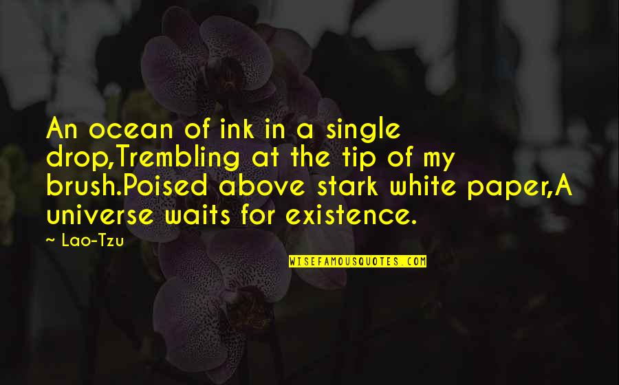 White Paper Quotes By Lao-Tzu: An ocean of ink in a single drop,Trembling