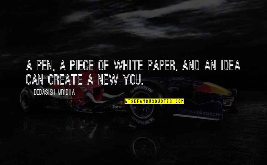 White Quotes And Quotes By Debasish Mridha: A pen, a piece of white paper, and