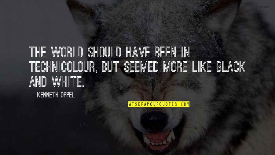 White Quotes And Quotes By Kenneth Oppel: The world should have been in Technicolour, but