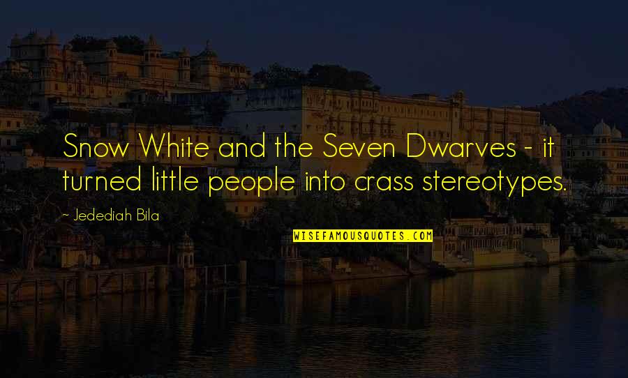 White Snow Quotes By Jedediah Bila: Snow White and the Seven Dwarves - it