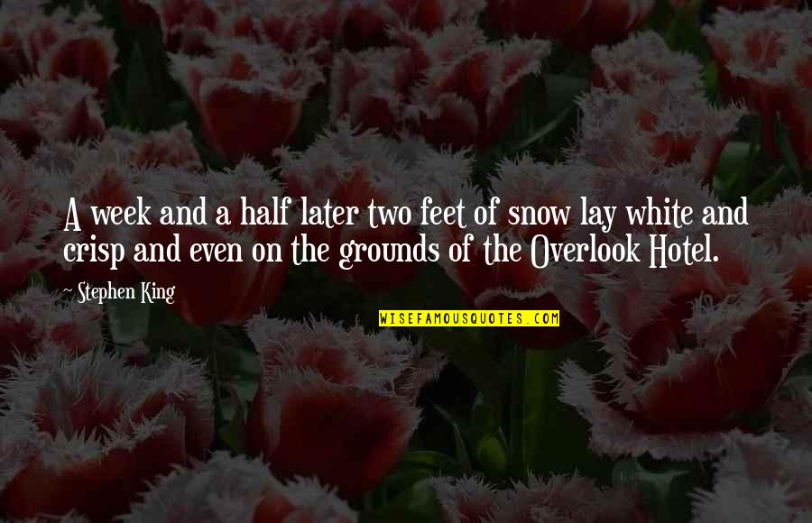 White Snow Quotes By Stephen King: A week and a half later two feet