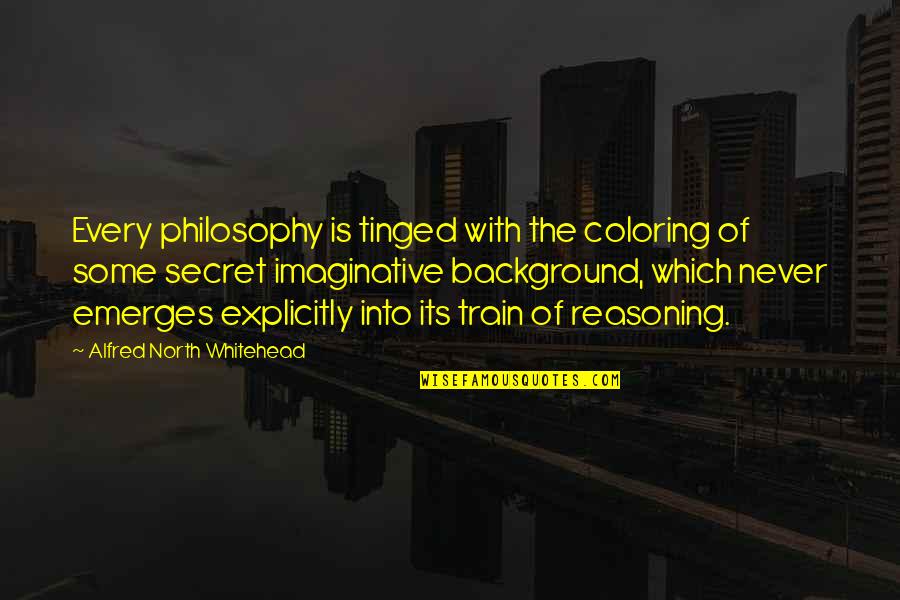Whitehead Alfred North Quotes By Alfred North Whitehead: Every philosophy is tinged with the coloring of