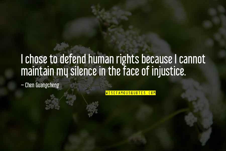 Whitening Quotes By Chen Guangcheng: I chose to defend human rights because I