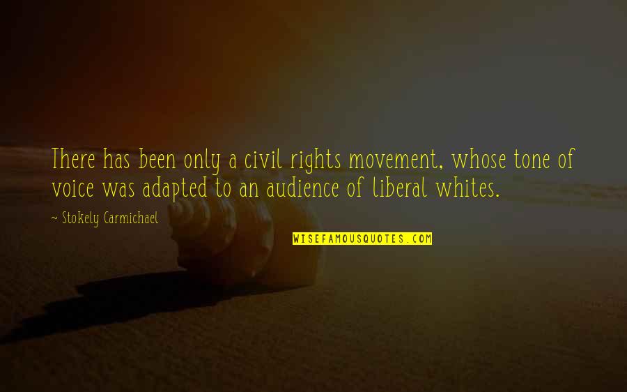 Whites Quotes By Stokely Carmichael: There has been only a civil rights movement,