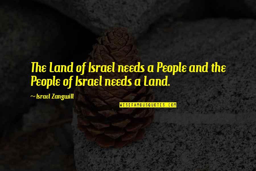 Whitewall Tire Quotes By Israel Zangwill: The Land of Israel needs a People and