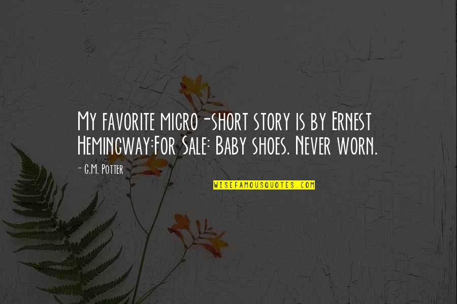 Whitewash Cabinets Quotes By G.M. Potter: My favorite micro-short story is by Ernest Hemingway:For