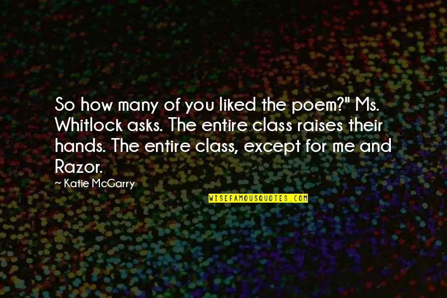 Whitlock Quotes By Katie McGarry: So how many of you liked the poem?"