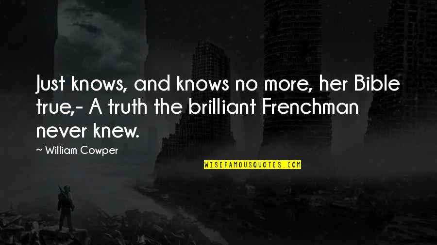 Whitmans Grooming Quotes By William Cowper: Just knows, and knows no more, her Bible Whitmans Grooming Quotes By William Cowper: Just knows, and knows no more, her Bible