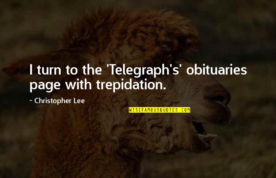 Whits End Restaurant Quotes By Christopher Lee: I turn to the 'Telegraph's' obituaries page with